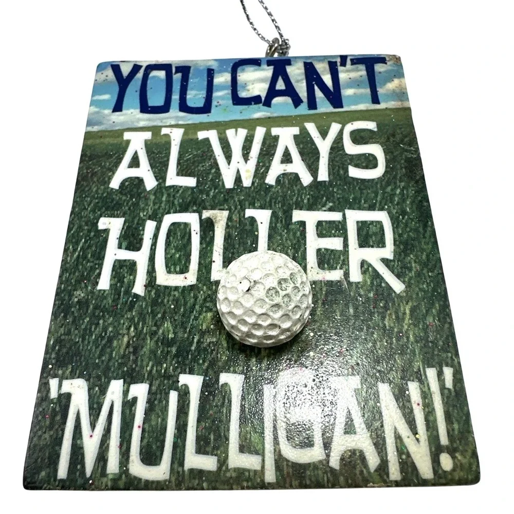 Golf Ornament You Can't Always Holler Mulligan Funny Golf‎ Ball Decoration